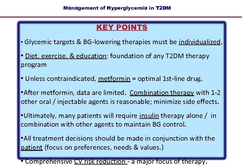 Management of Hyperglycemia in T 2 DM KEY POINTS • Glycemic targets & BG-lowering