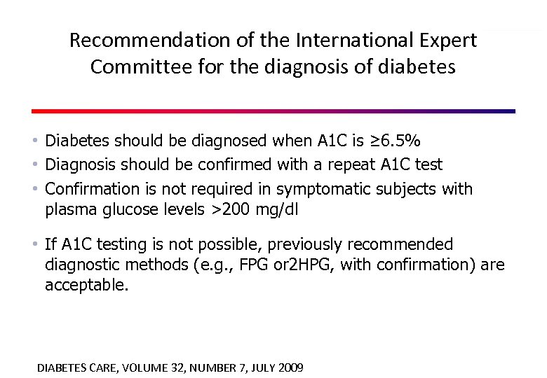 Recommendation of the International Expert Committee for the diagnosis of diabetes • Diabetes should