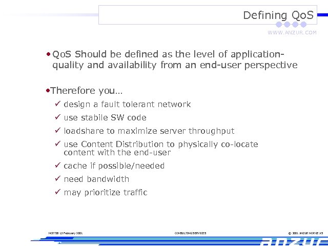 Defining Qo. S WWW. ANZUR. COM • Qo. S Should be defined as the