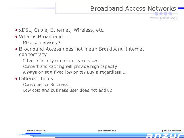 Broadband Access Networks WWW. ANZUR. COM • x. DSL, Cable, Ethernet, Wireless, etc. •