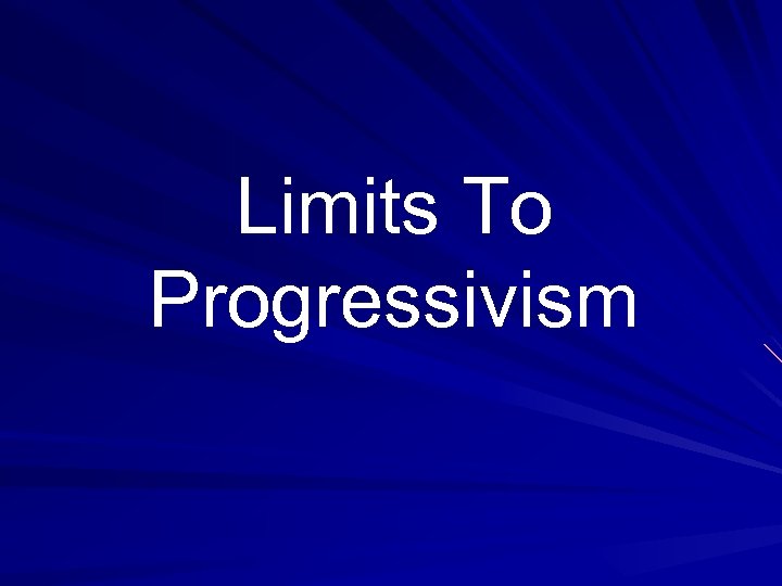Limits To Progressivism 