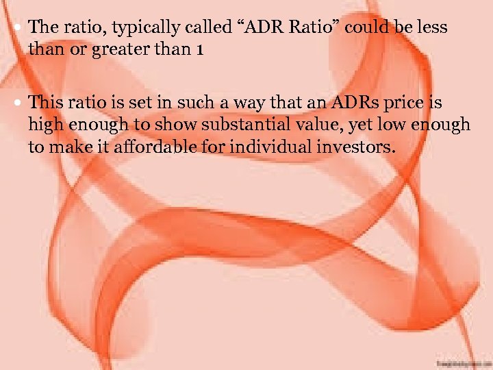  The ratio, typically called “ADR Ratio” could be less than or greater than