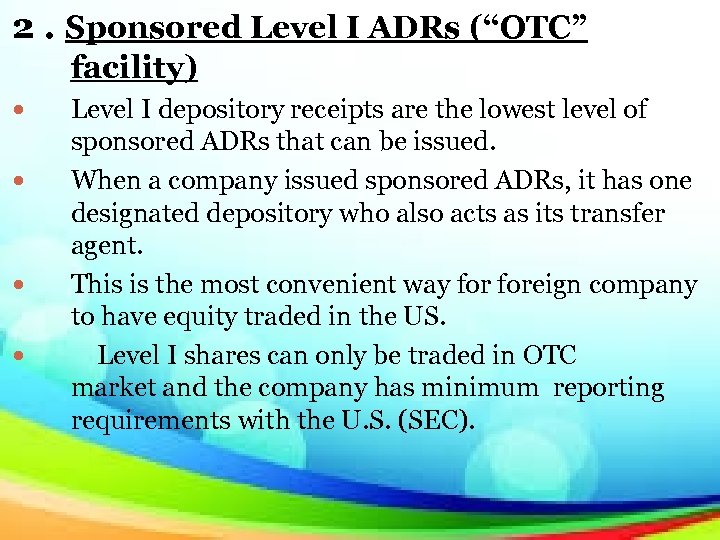 2. Sponsored Level I ADRs (“OTC” facility) Level I depository receipts are the lowest