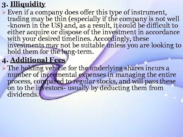 3. Illiquidity Ø Even if a company does offer this type of instrument, trading