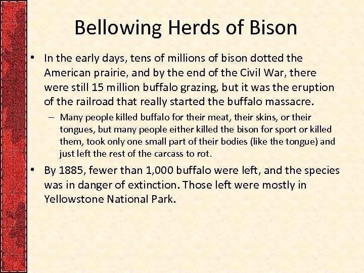 Bellowing Herds of Bison • In the early days, tens of millions of bison