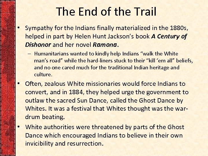 The End of the Trail • Sympathy for the Indians finally materialized in the