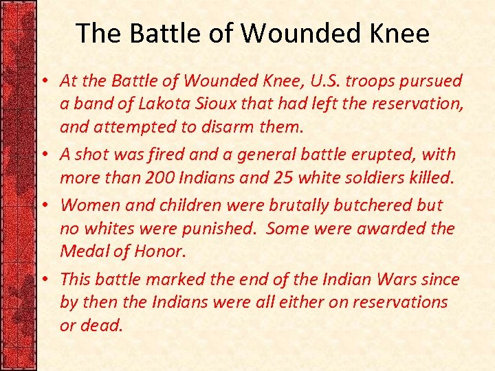 The Battle of Wounded Knee • At the Battle of Wounded Knee, U. S.