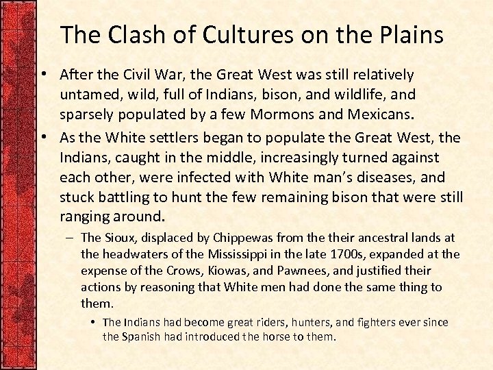 The Clash of Cultures on the Plains • After the Civil War, the Great