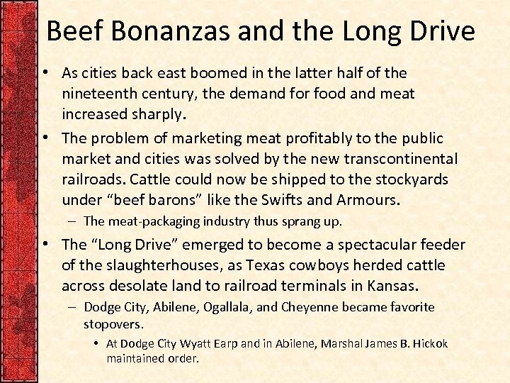 Beef Bonanzas and the Long Drive • As cities back east boomed in the