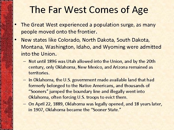 The Far West Comes of Age • The Great West experienced a population surge,