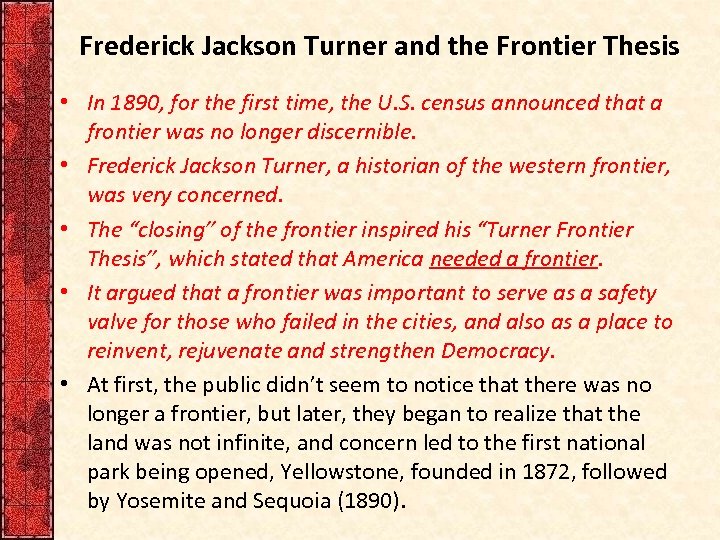 Frederick Jackson Turner and the Frontier Thesis • In 1890, for the first time,