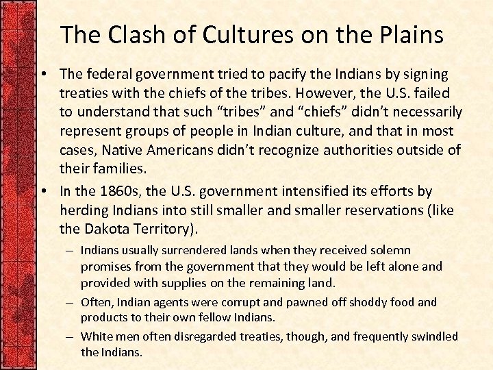 The Clash of Cultures on the Plains • The federal government tried to pacify