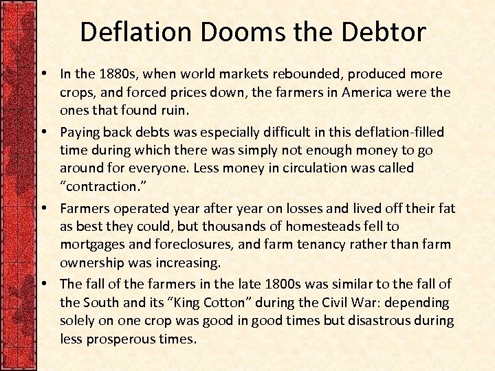 Deflation Dooms the Debtor • In the 1880 s, when world markets rebounded, produced