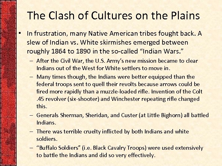 The Clash of Cultures on the Plains • In frustration, many Native American tribes