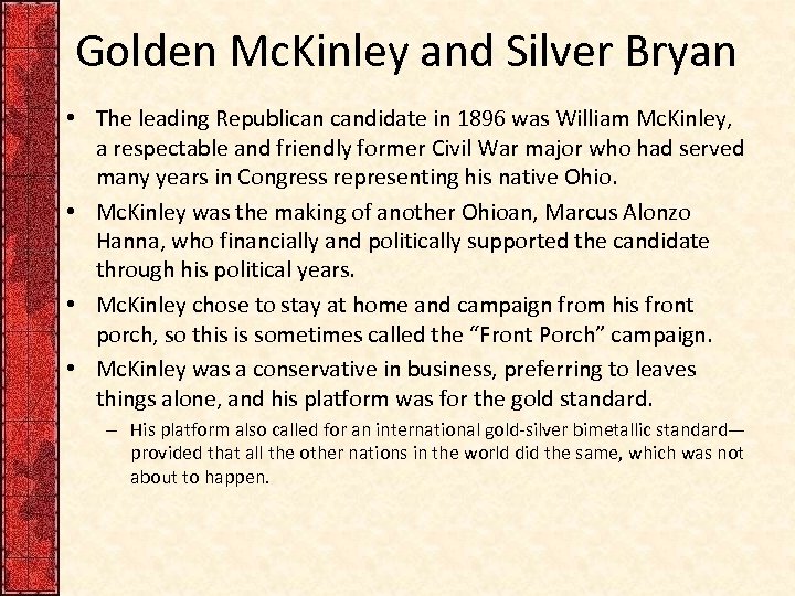 Golden Mc. Kinley and Silver Bryan • The leading Republican candidate in 1896 was