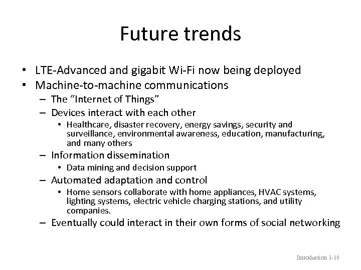 Future trends • LTE-Advanced and gigabit Wi-Fi now being deployed • Machine-to-machine communications –