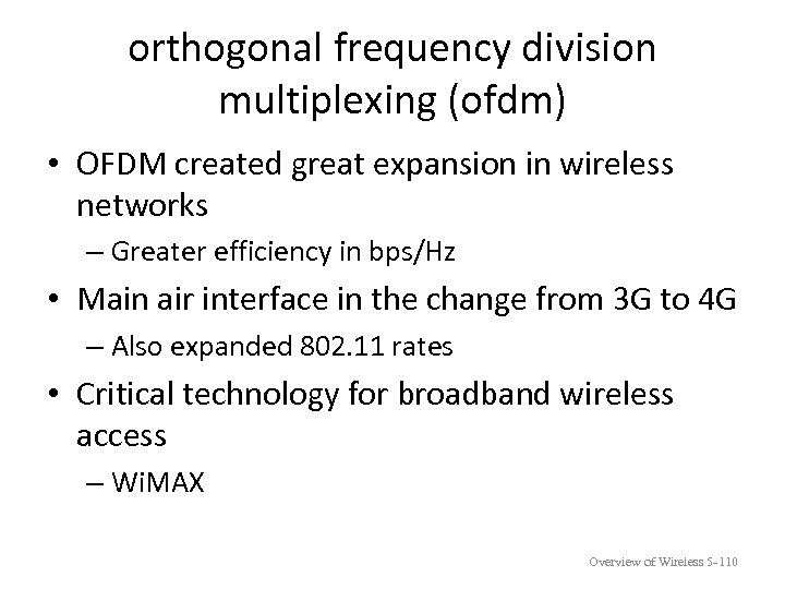 orthogonal frequency division multiplexing (ofdm) • OFDM created great expansion in wireless networks –