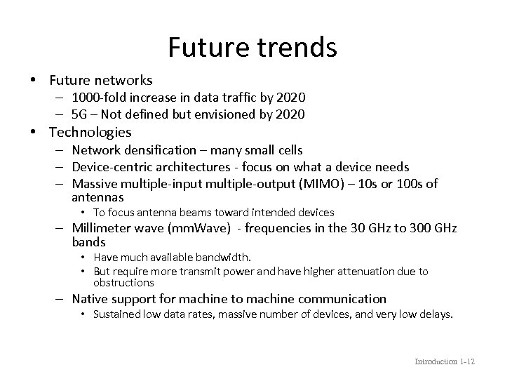 Future trends • Future networks – 1000 -fold increase in data traffic by 2020