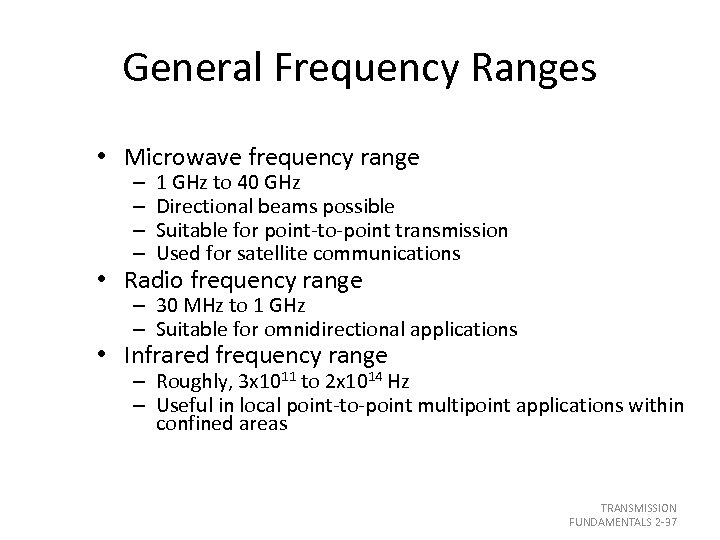 General Frequency Ranges • Microwave frequency range – – 1 GHz to 40 GHz