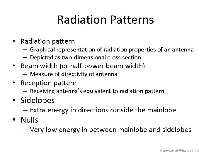 Radiation Patterns • Radiation pattern – Graphical representation of radiation properties of an antenna