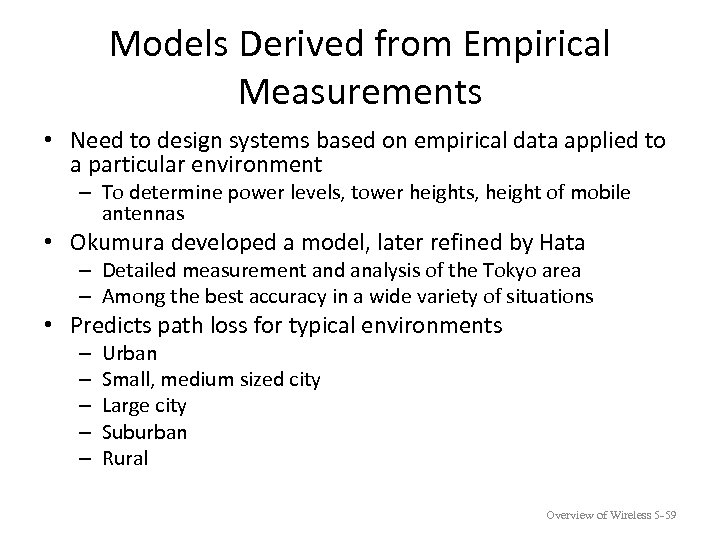 Models Derived from Empirical Measurements • Need to design systems based on empirical data