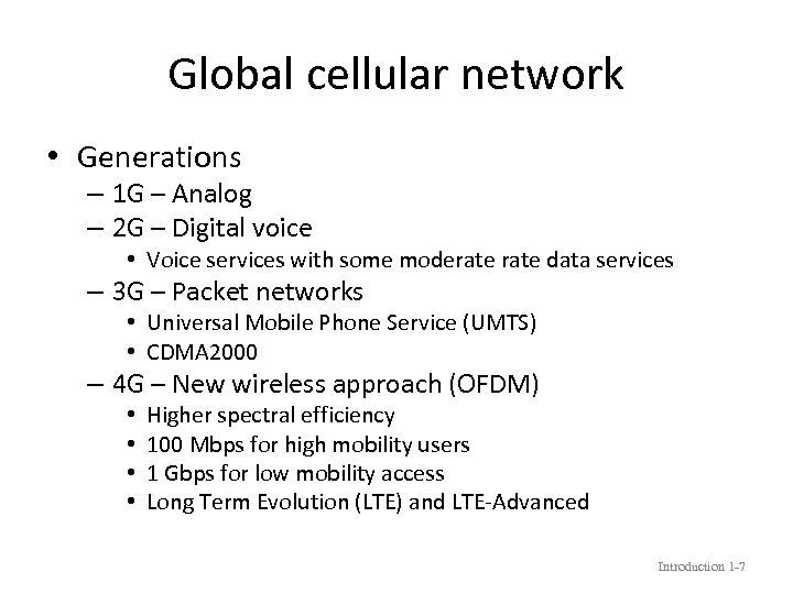 Global cellular network • Generations – 1 G – Analog – 2 G –