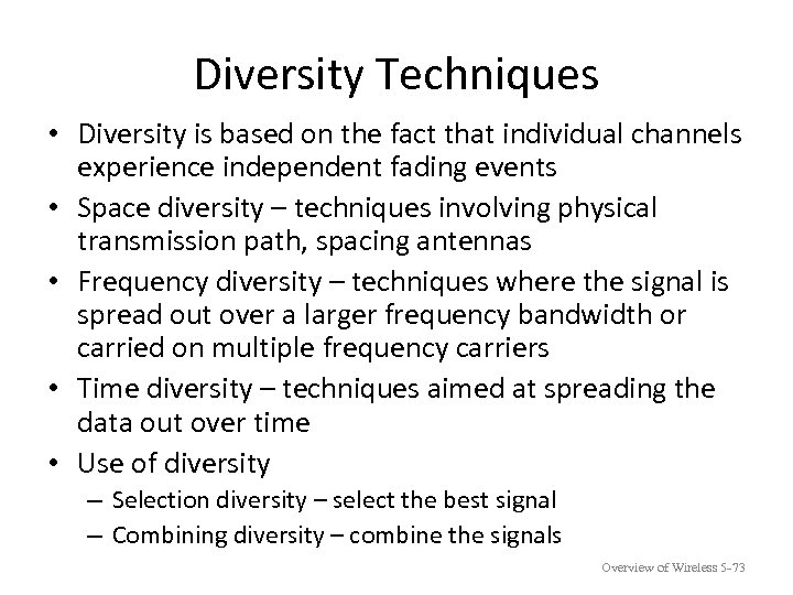 Diversity Techniques • Diversity is based on the fact that individual channels experience independent