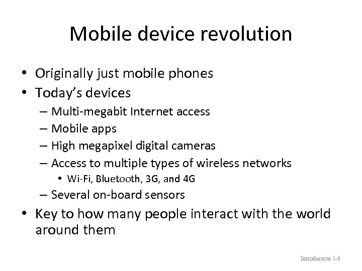 Mobile device revolution • Originally just mobile phones • Today’s devices – Multi-megabit Internet