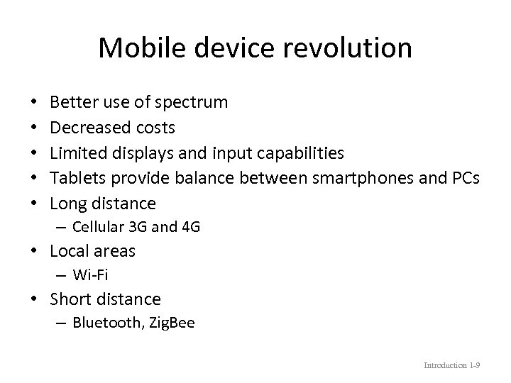 Mobile device revolution • • • Better use of spectrum Decreased costs Limited displays