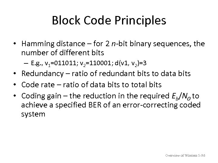 Block Code Principles • Hamming distance – for 2 n-bit binary sequences, the number