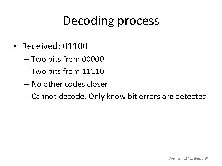 Decoding process • Received: 01100 – Two bits from 00000 – Two bits from