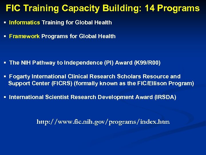 FIC Training Capacity Building: 14 Programs § Informatics Training for Global Health § Framework