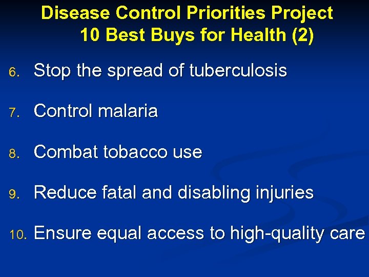 Disease Control Priorities Project 10 Best Buys for Health (2) 6. Stop the