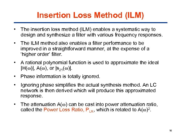 Insertion Loss Method (ILM) • The insertion loss method (ILM) enables a systematic way