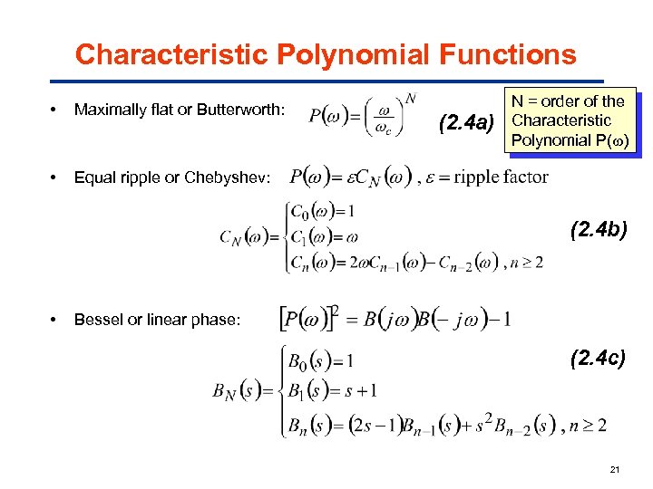 Characteristic Polynomial Functions • Maximally flat or Butterworth: • N = order of the
