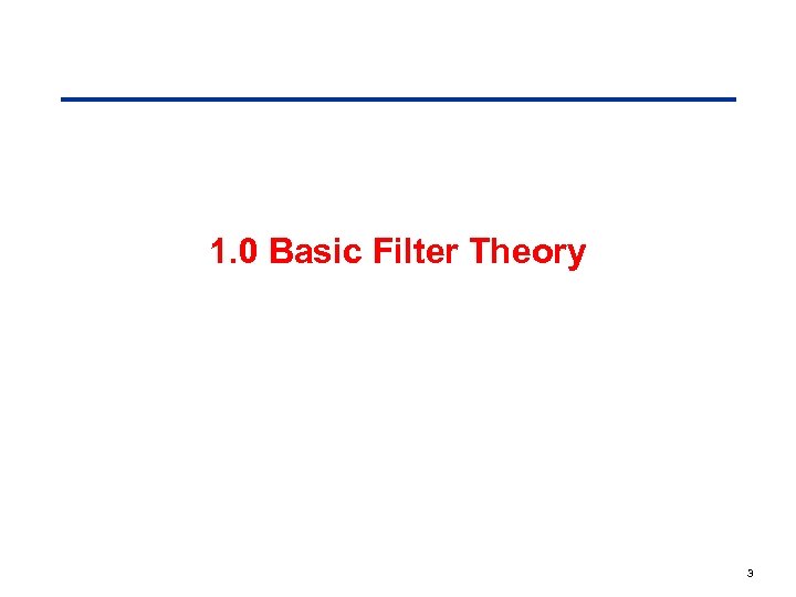 1. 0 Basic Filter Theory 3 