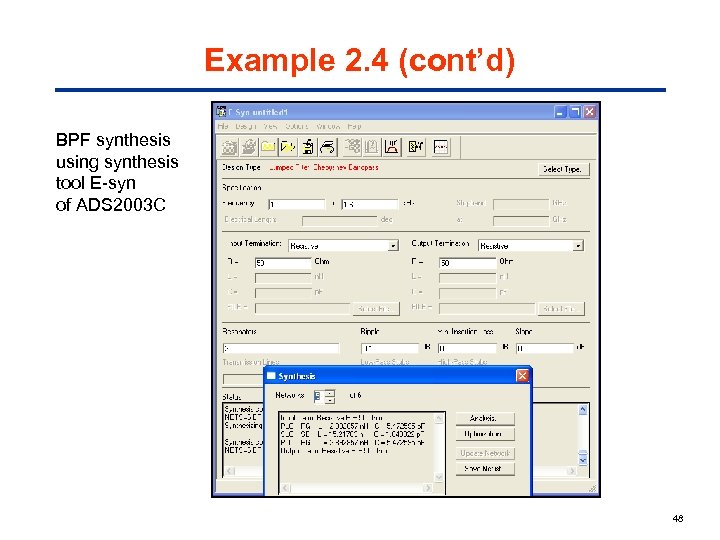 Example 2. 4 (cont’d) BPF synthesis using synthesis tool E-syn of ADS 2003 C