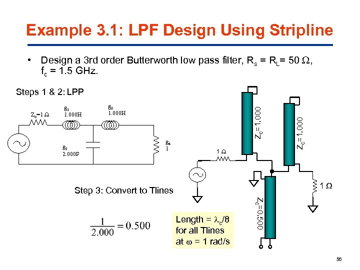 Example 3. 1: LPF Design Using Stripline • Design a 3 rd order Butterworth