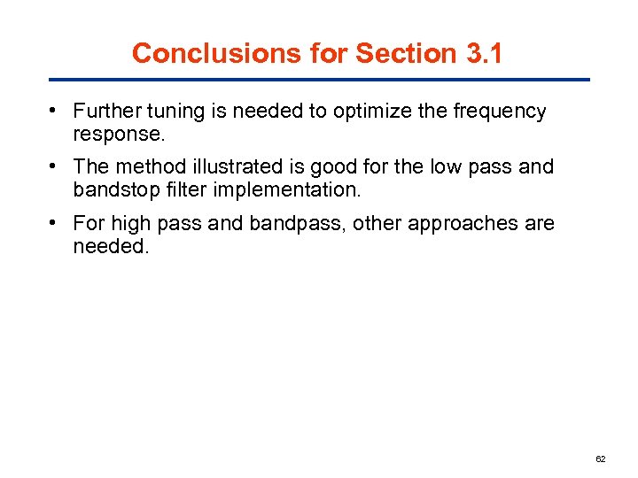 Conclusions for Section 3. 1 • Further tuning is needed to optimize the frequency
