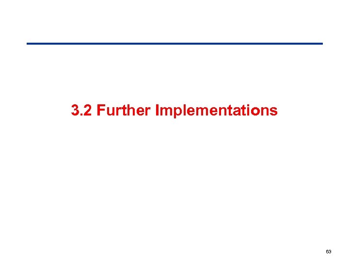 3. 2 Further Implementations 63 