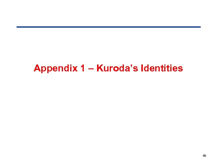 Appendix 1 – Kuroda’s Identities 89 