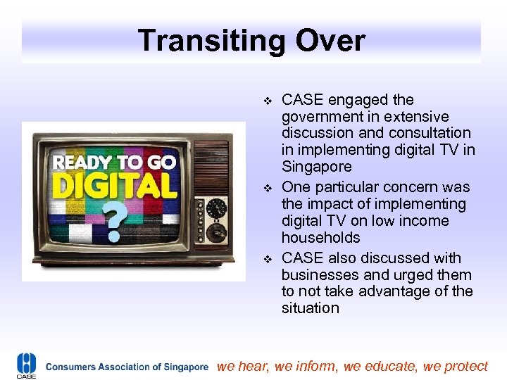 Transiting Over CASE engaged the government in extensive discussion and consultation in implementing digital