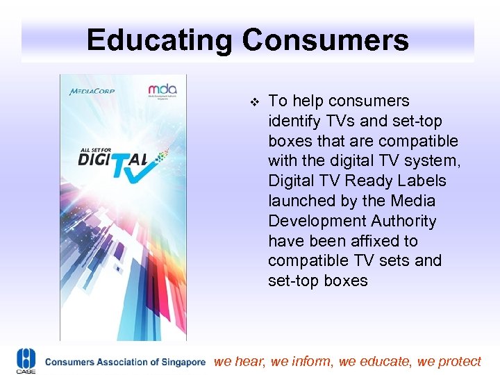 Educating Consumers To help consumers identify TVs and set-top boxes that are compatible with