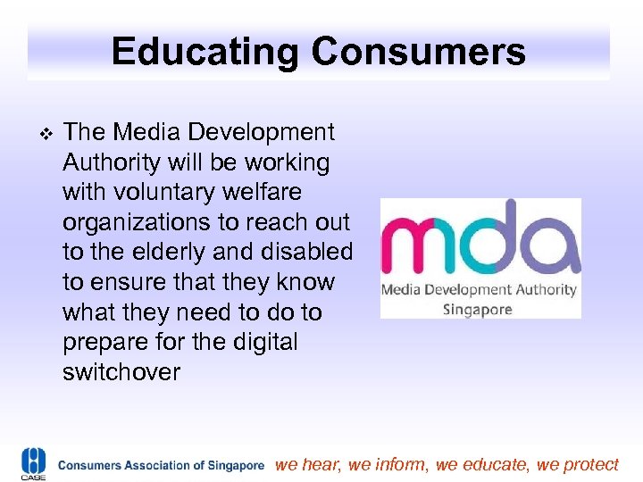 Educating Consumers The Media Development Authority will be working with voluntary welfare organizations to