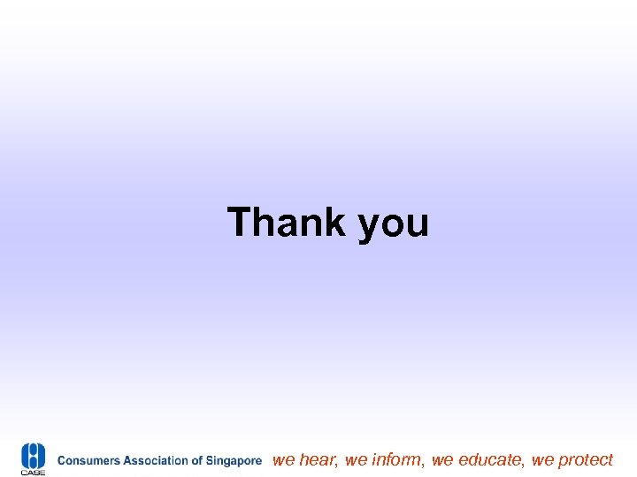 Thank you we hear, we inform, we educate, we protect 