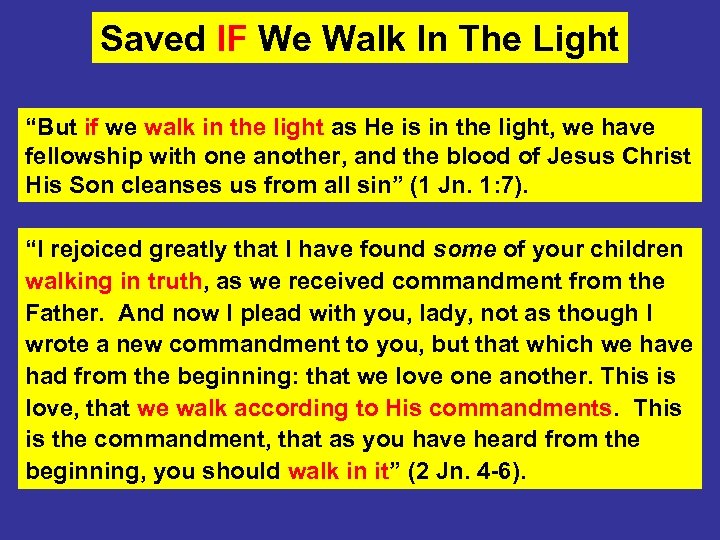 Saved IF We Walk In The Light “But if we walk in the light