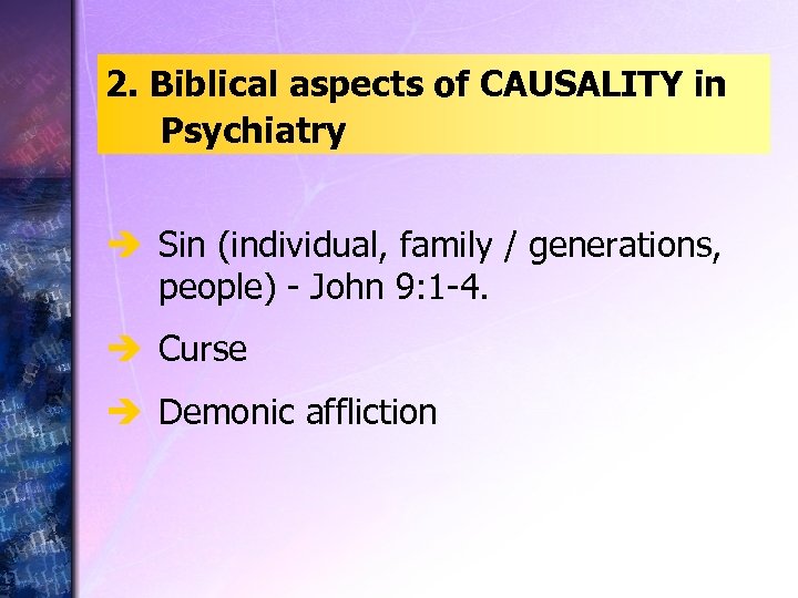 2. Biblical aspects of CAUSALITY in Psychiatry è Sin (individual, family / generations, people)