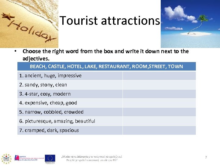 Tourist attractions • Choose the right word from the box and write it down