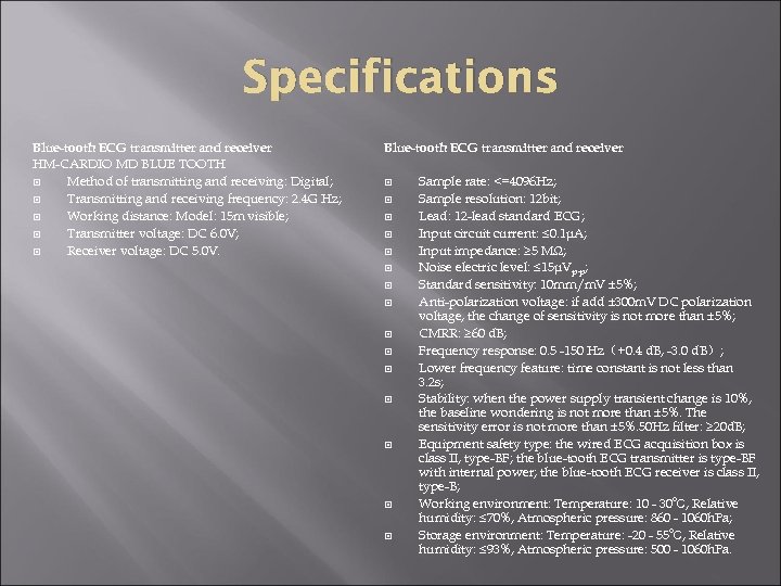 Specifications Blue-tooth ECG transmitter and receiver HM-CARDIO MD BLUE TOOTH Method of transmitting and