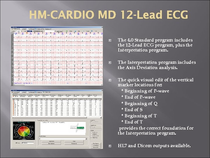  The 4. 0 Standard program includes the 12 -Lead ECG program, plus the